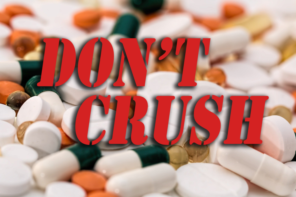 Do Not Crush Medications Korman Healthcare